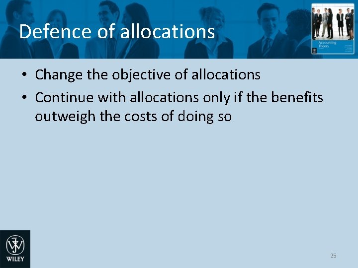 Defence of allocations • Change the objective of allocations • Continue with allocations only