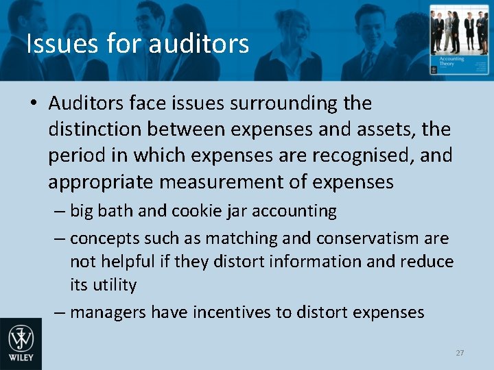 Issues for auditors • Auditors face issues surrounding the distinction between expenses and assets,