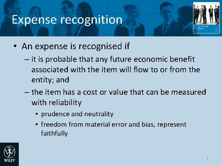 Expense recognition • An expense is recognised if – it is probable that any