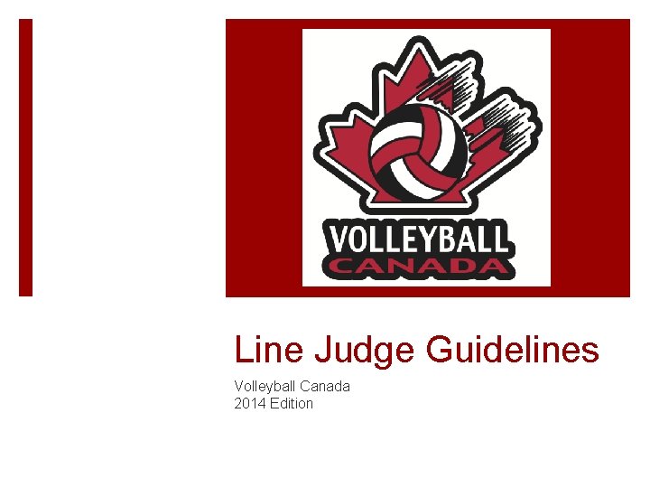 Line Judge Guidelines Volleyball Canada 2014 Edition 