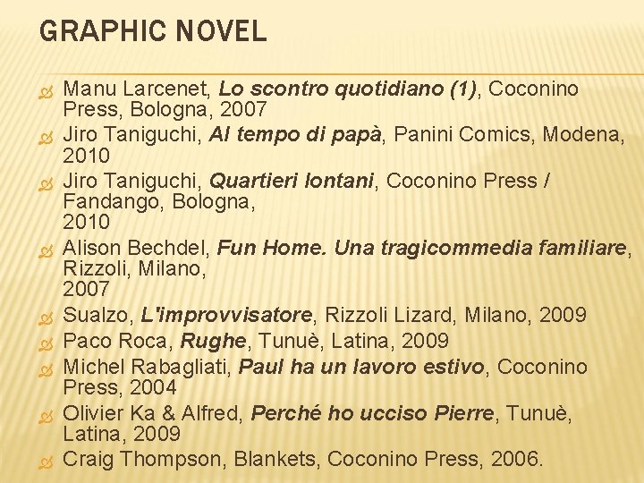 GRAPHIC NOVEL Manu Larcenet, Lo scontro quotidiano (1), Coconino Press, Bologna, 2007 Jiro Taniguchi,