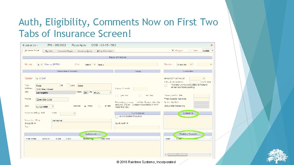 Auth, Eligibility, Comments Now on First Two Tabs of Insurance Screen! © 2016 Raintree
