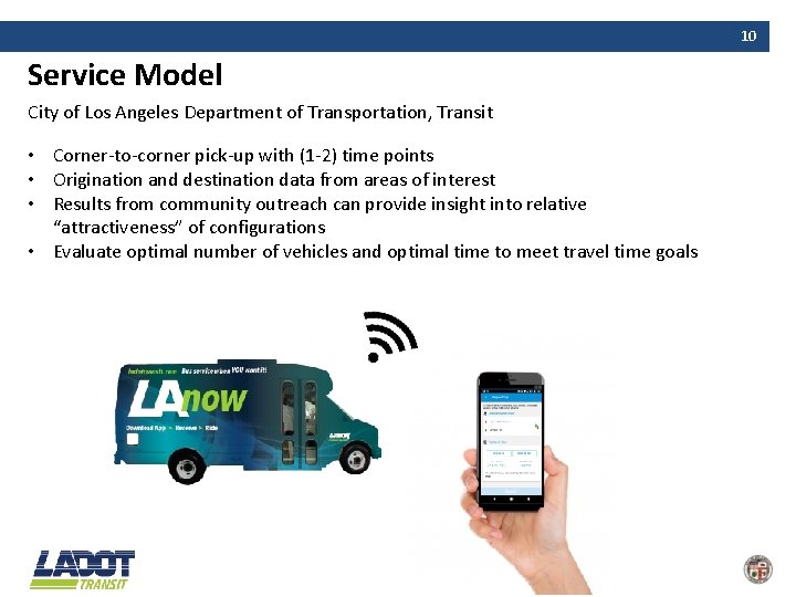 10 Service Model City of Los Angeles Department of Transportation, Transit • Corner-to-corner pick-up