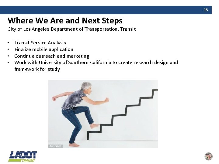 15 Where We Are and Next Steps City of Los Angeles Department of Transportation,