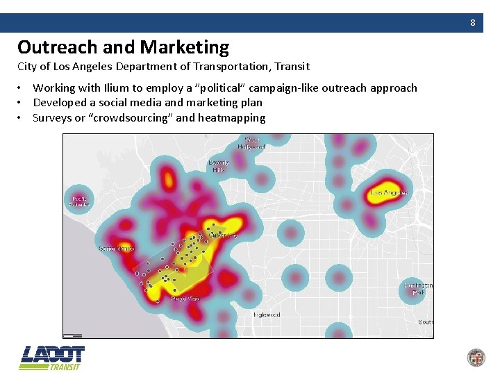 8 Outreach and Marketing City of Los Angeles Department of Transportation, Transit • Working