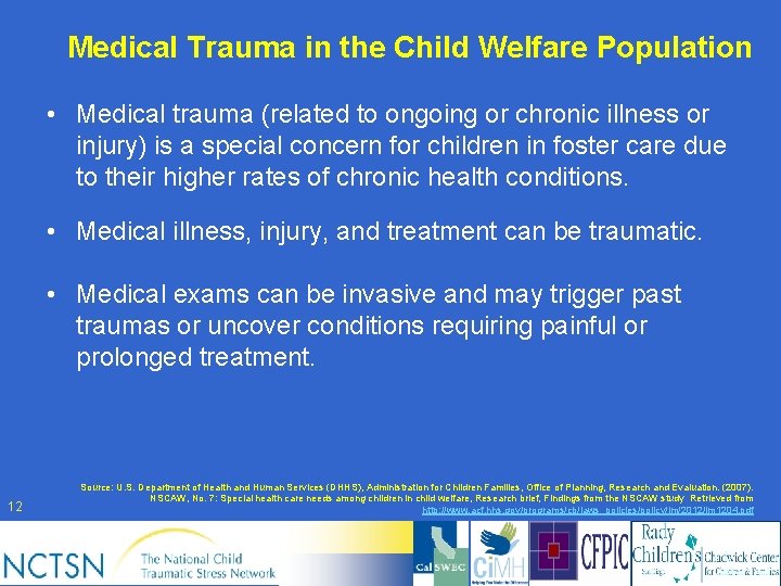 Medical Trauma in the Child Welfare Population • Medical trauma (related to ongoing or