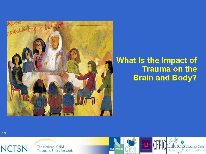 What Is the Impact of Trauma on the Brain and Body? 19 