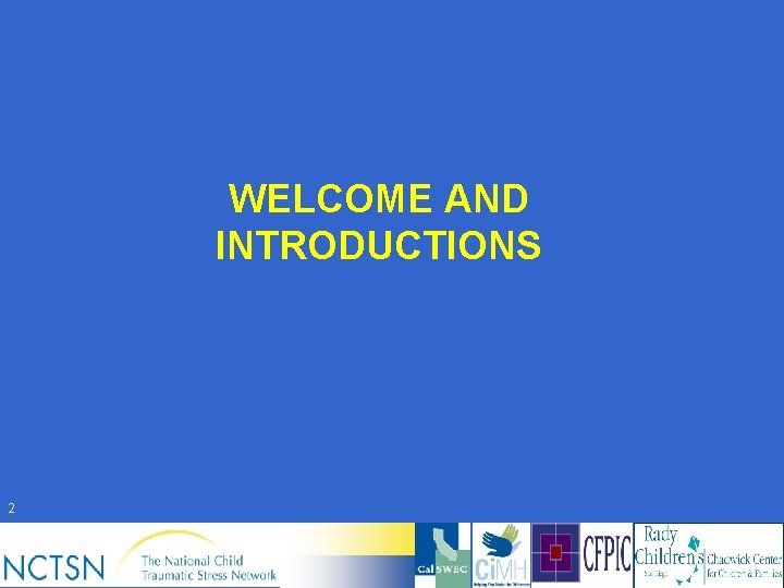 WELCOME AND INTRODUCTIONS 2 