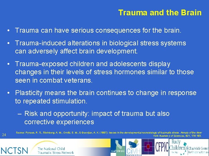 Trauma and the Brain • Trauma can have serious consequences for the brain. •