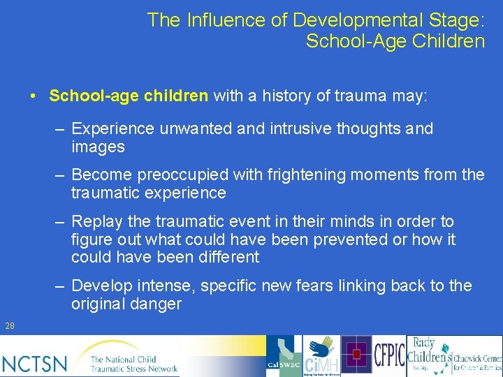 The Influence of Developmental Stage: School-Age Children • School-age children with a history of