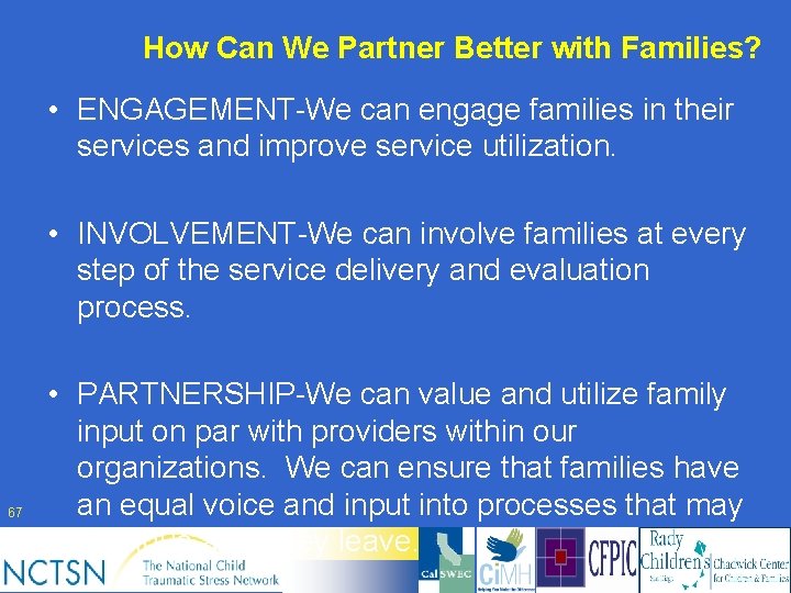 How Can We Partner Better with Families? • ENGAGEMENT-We can engage families in their