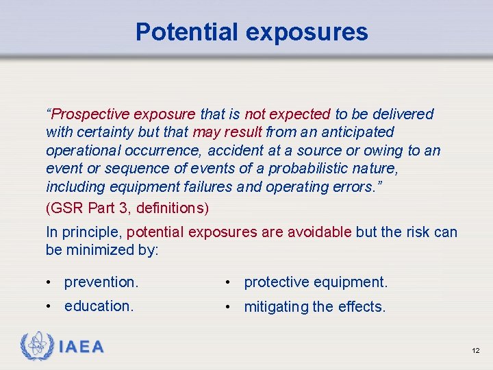 Potential exposures “Prospective exposure that is not expected to be delivered with certainty but