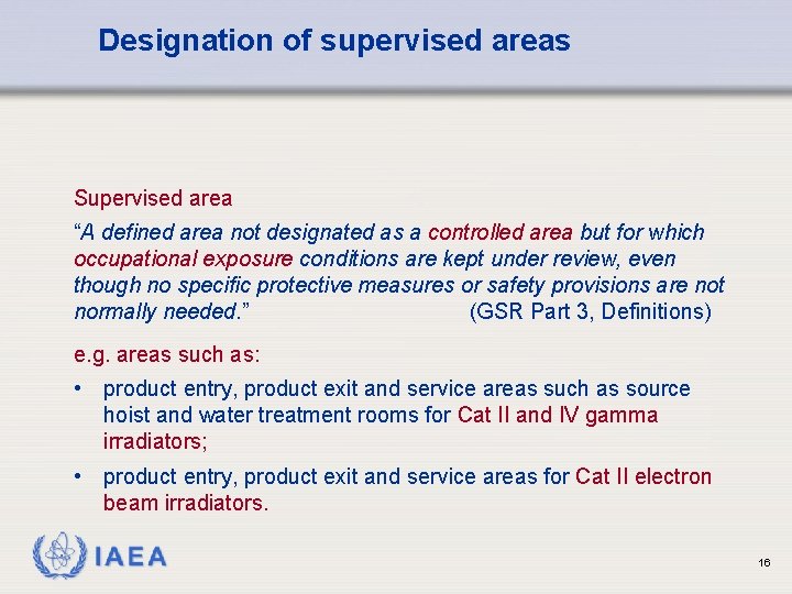 Designation of supervised areas Supervised area “A defined area not designated as a controlled
