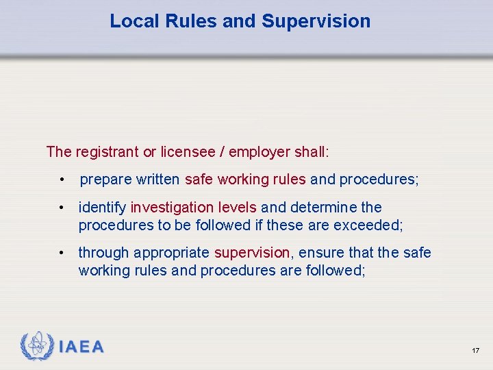 Local Rules and Supervision The registrant or licensee / employer shall: • prepare written