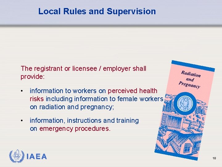 Local Rules and Supervision The registrant or licensee / employer shall provide: • information