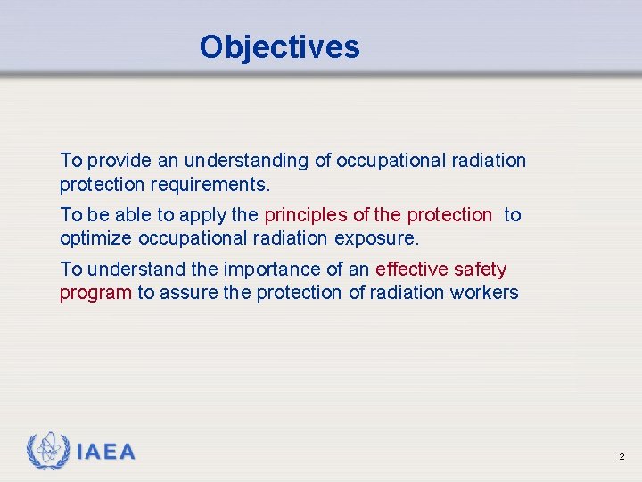 Objectives To provide an understanding of occupational radiation protection requirements. To be able to