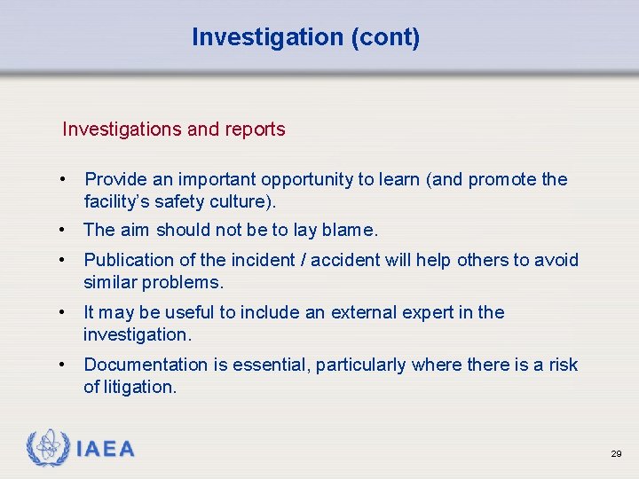 Investigation (cont) Investigations and reports • Provide an important opportunity to learn (and promote