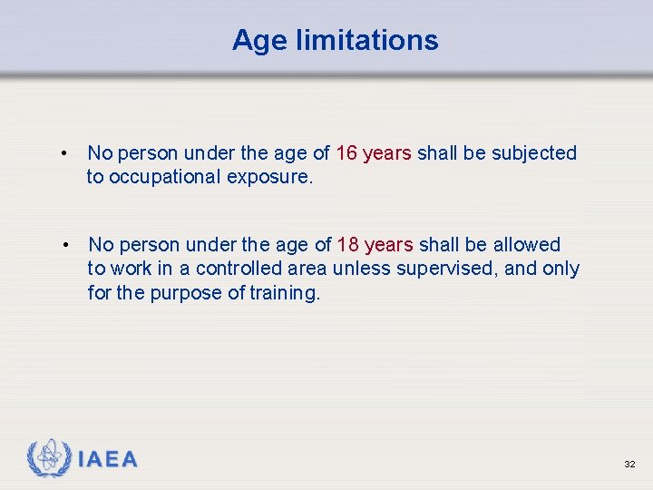 Age limitations • No person under the age of 16 years shall be subjected