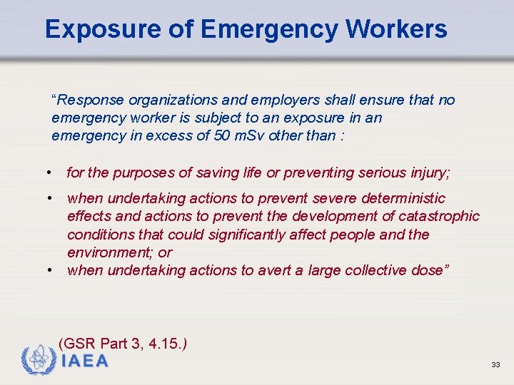 Exposure of Emergency Workers “Response organizations and employers shall ensure that no emergency worker