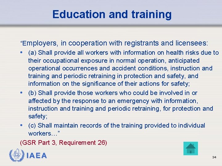 Education and training “Employers, in cooperation with registrants and licensees: • (a) Shall provide