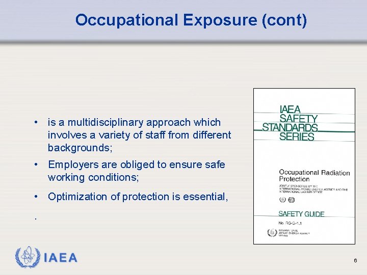 Occupational Exposure (cont) • is a multidisciplinary approach which involves a variety of staff
