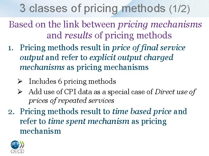 3 classes of pricing methods (1/2) Based on the link between pricing mechanisms and