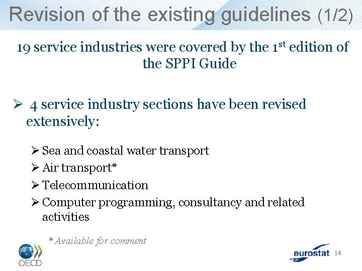Revision of the existing guidelines (1/2) 19 service industries were covered by the 1