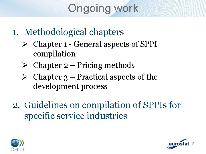 Ongoing work 1. Methodological chapters Ø Chapter 1 - General aspects of SPPI compilation