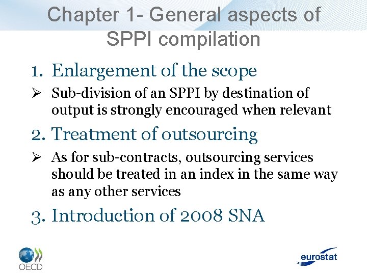 Chapter 1 - General aspects of SPPI compilation 1. Enlargement of the scope Ø