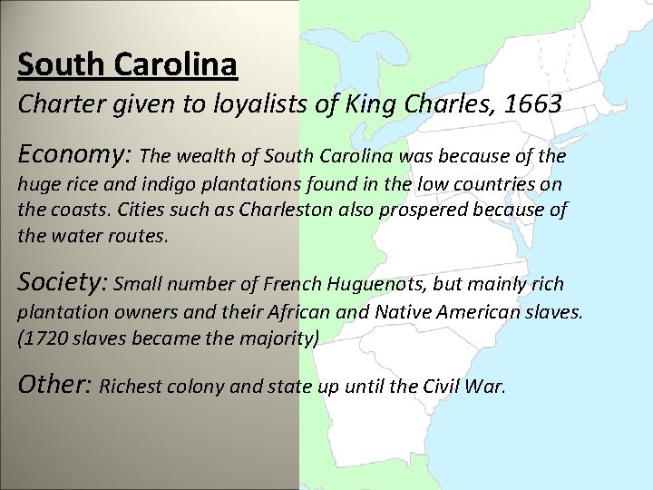 South Carolina Charter given to loyalists of King Charles, 1663 Economy: The wealth of