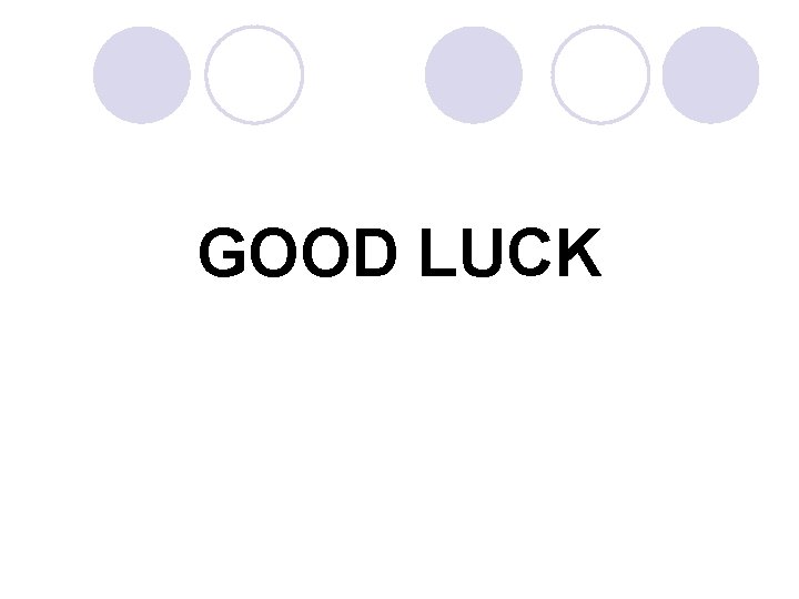 GOOD LUCK 