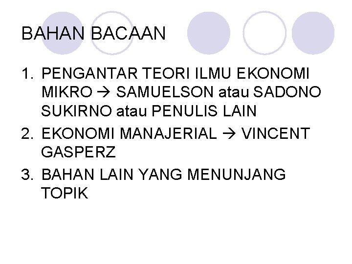 BAHAN BACAAN 1. PENGANTAR TEORI ILMU EKONOMI MIKRO SAMUELSON atau SADONO SUKIRNO atau PENULIS