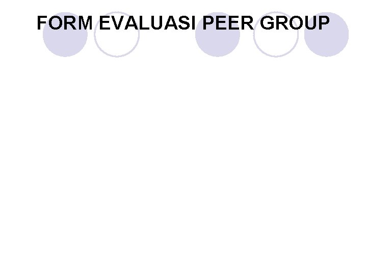 FORM EVALUASI PEER GROUP 