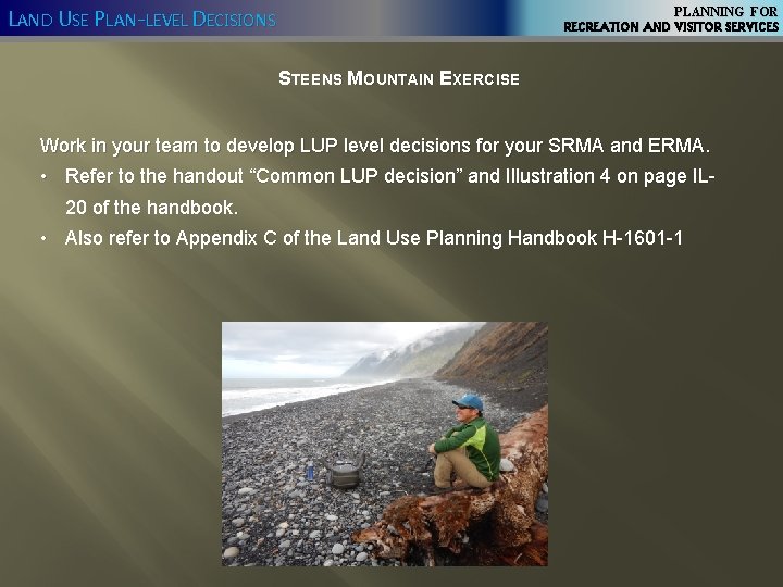 PLANNING FOR RECREATION AND VISITOR SERVICES LAND USE PLAN-LEVEL DECISIONS STEENS MOUNTAIN EXERCISE Work