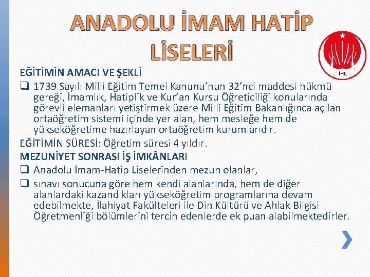 ANADOLU İMAM HATİP LİSELERİ EĞİTİMİN AMACI VE ŞEKLİ q 1739 Sayılı Milli Eğitim Temel