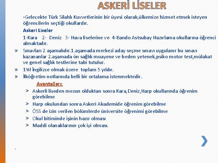 ASKERİ LİSELER -Gelecekte Türk Silahlı Kuvvetlerinin bir üyesi olarak, ülkemize hizmet etmek isteyen öğrencilerin