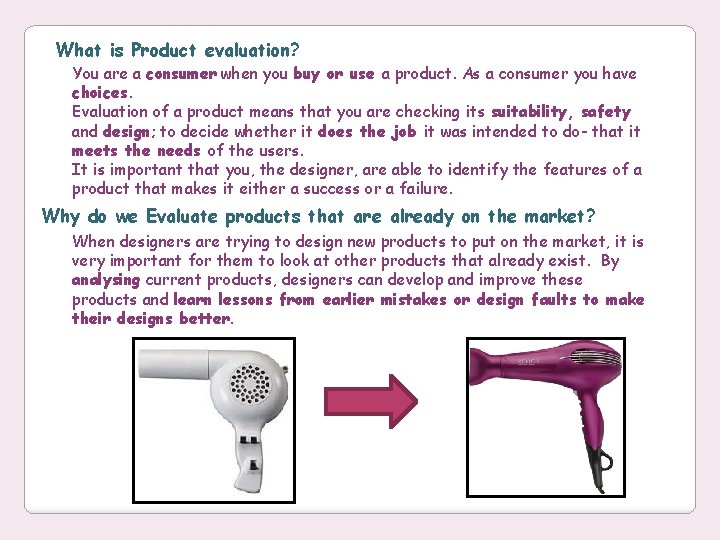 What is Product evaluation? You are a consumer when you buy or use a