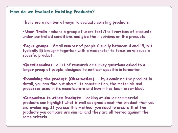 How do we Evaluate Existing Products? There a number of ways to evaluate existing