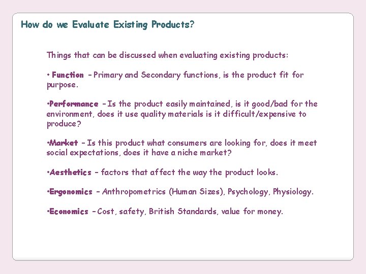 How do we Evaluate Existing Products? Things that can be discussed when evaluating existing