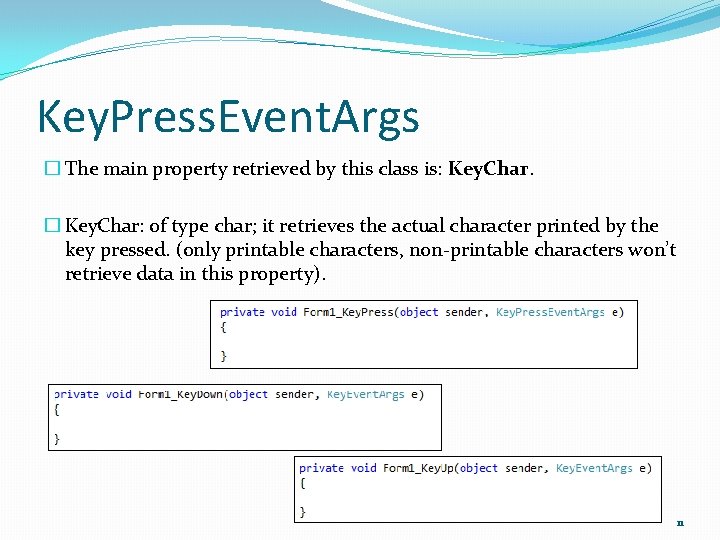 Key. Press. Event. Args � The main property retrieved by this class is: Key.