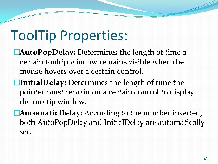 Tool. Tip Properties: �Auto. Pop. Delay: Determines the length of time a certain tooltip
