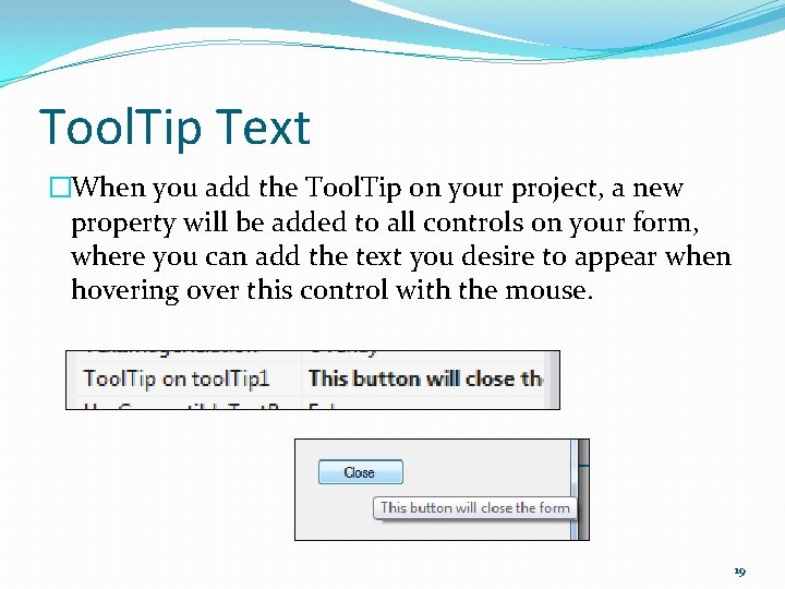 Tool. Tip Text �When you add the Tool. Tip on your project, a new