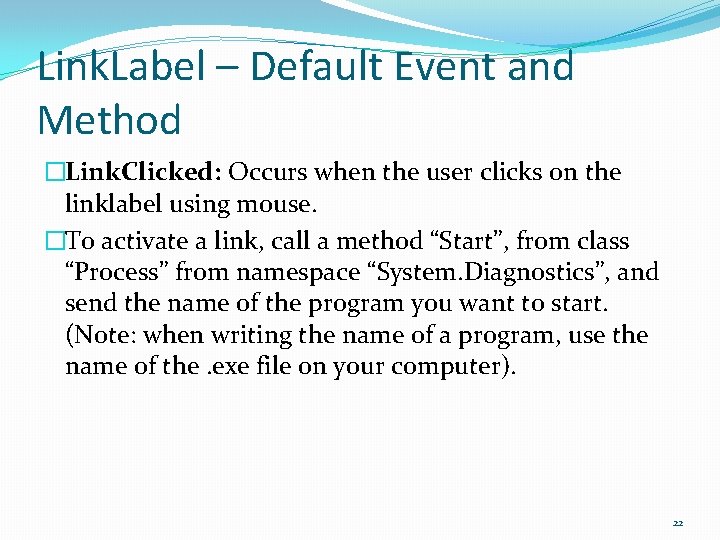 Link. Label – Default Event and Method �Link. Clicked: Occurs when the user clicks
