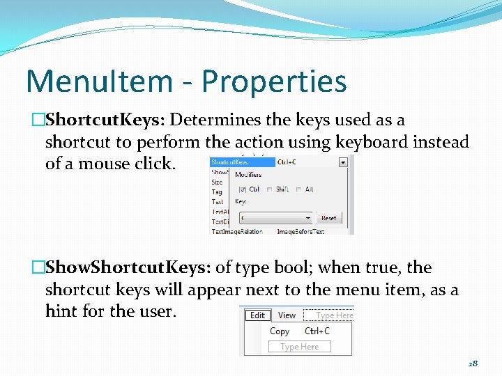 Menu. Item - Properties �Shortcut. Keys: Determines the keys used as a shortcut to