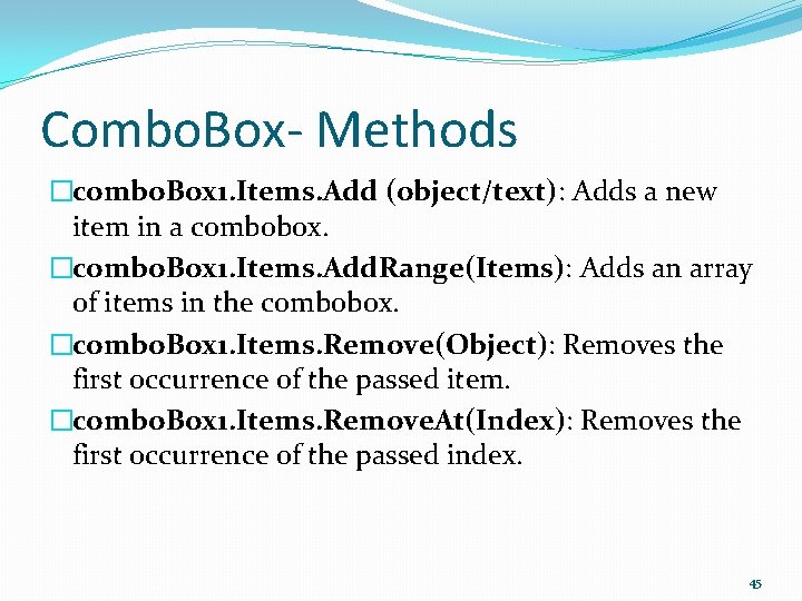 Combo. Box- Methods �combo. Box 1. Items. Add (object/text): Adds a new item in