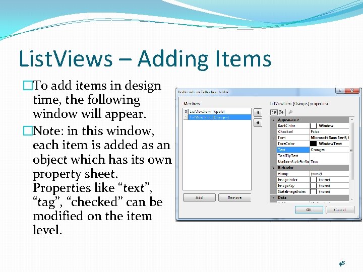 List. Views – Adding Items �To add items in design time, the following window