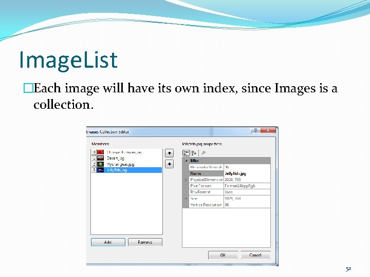 Image. List �Each image will have its own index, since Images is a collection.