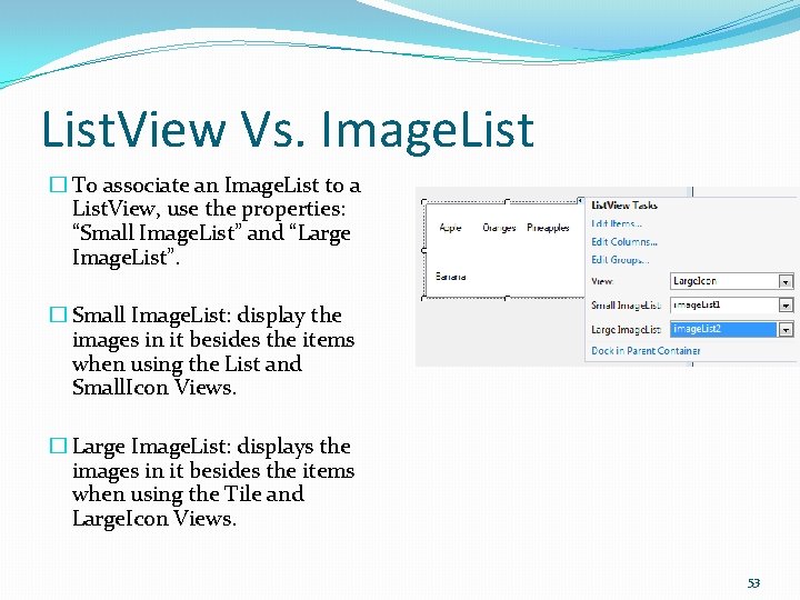 List. View Vs. Image. List � To associate an Image. List to a List.