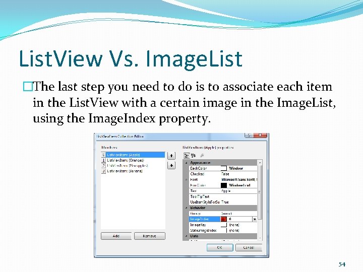 List. View Vs. Image. List �The last step you need to do is to
