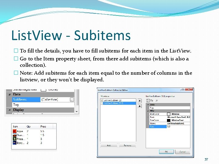 List. View - Subitems � To fill the details, you have to fill subitems